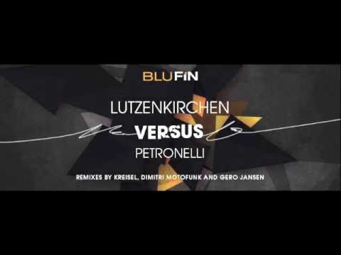Lutzenkirchen & Daniele Petronelli - Versus (Dimitri Motofunk Remix) [BluFin Records]