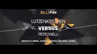 Lutzenkirchen & Daniele Petronelli - Versus (Dimitri Motofunk Remix) [BluFin Records]