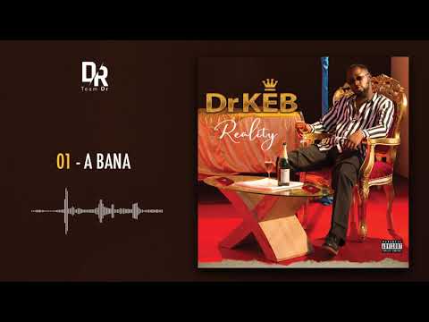 Dr KEB - A BANA (Album Reality)