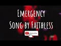 Faithless - Emergency Lyrics Video| #EmergencyLyrics #Faithless #LyricsVideo