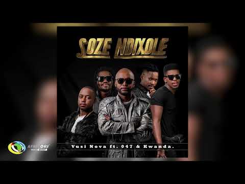 Vusi Nova - Soze Ndixole [Feat. 047 & Kwanda] (Official Audio)