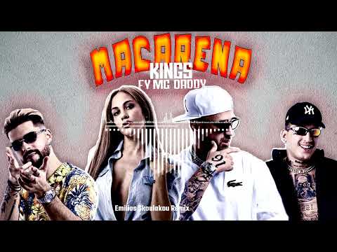 KINGS x FY x MC DADDY - MACARENA (Emilios Skoulakou REMIX)
