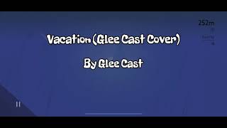 Vacation (Glee Cast) - Lyrics