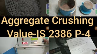 Aggregate Crushing Value as per       IS 2386 part-4.