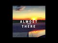 Stovetop Almost There Official Audio