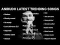 Anirudh Latest Trending Songs | Anirudh Tamil Hits #anirudh