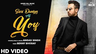 Sari Duniya vs. You (Full Song) | Angad Singh | New Punjabi