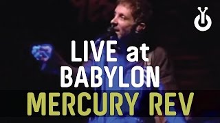 Mercury Rev - In A Funny Way I Babylon Performance