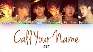 JBJ (제이비제이) - Call Your Name (부를게) | Color Coded HAN/ROM/ENG Lyrics