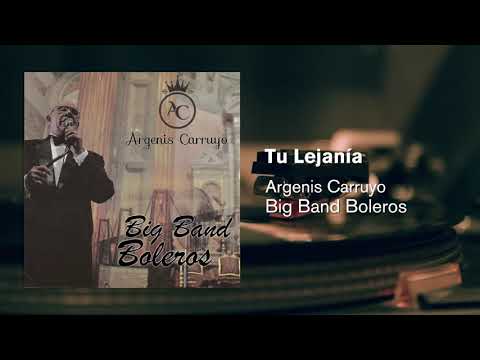 Argenis Carruyo - Tu Lejanía
