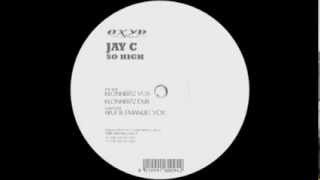 Jay C - So High (Haji & Emanuel Remix) - Oxyd