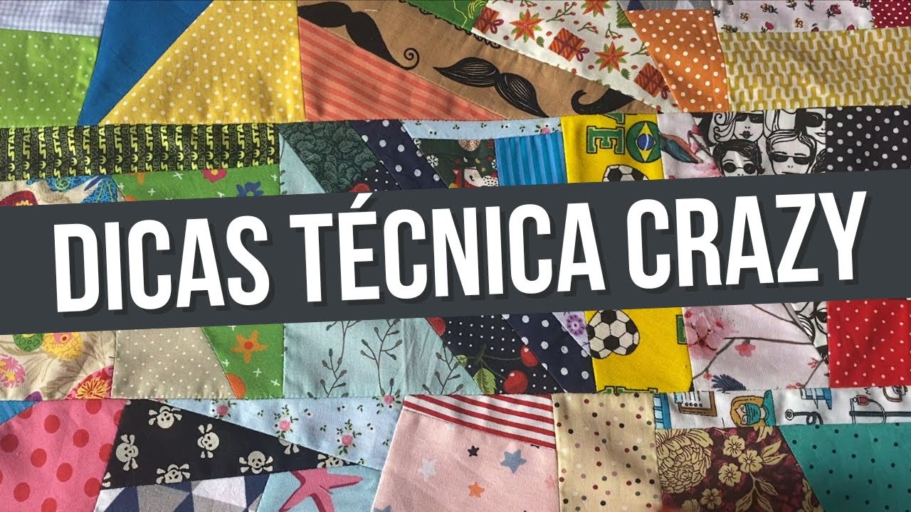 Como fazer crazy patchwork dicas e passo a passo para iniciantes na costura
