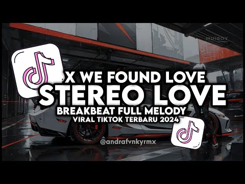 DJ STEREO LOVE X WE FOUND LOVE BREAKBEAT FULL BASS 🔊 TERBARU 2024