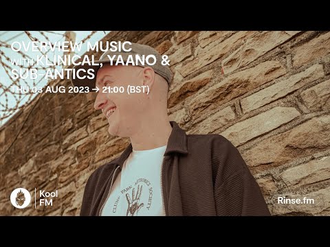 Overview Music with Klinical, YAANO & sub antics - Kool FM : 29/07/23