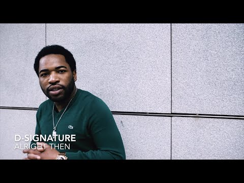 D-SIGNATURE "ALRIGHT THEN"