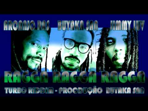 Buyaka San , Jimmy Luv e Arcanjo Ras - RAGGA RAGGA RAGGA (prod. Buyaka San)