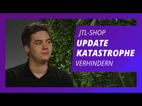 Wie Ihr JTL-Shop-Update nicht zur Katastrophe wird!
