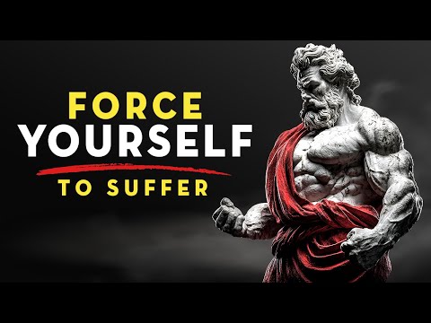 Force Yourself To Suffer: The Ultimate Willpower Guide | Stoicism