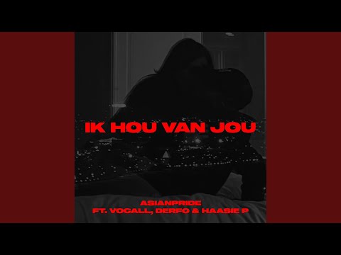 Ik hou van jou (feat. Vocall, Derfo & Haasie P)