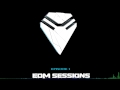 EDM Sessions - Episode #1 