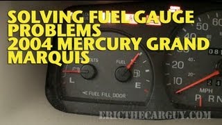 Repairing Fuel Gauge Problems 2004 Mercury Marquis -EricTheCarGuy
