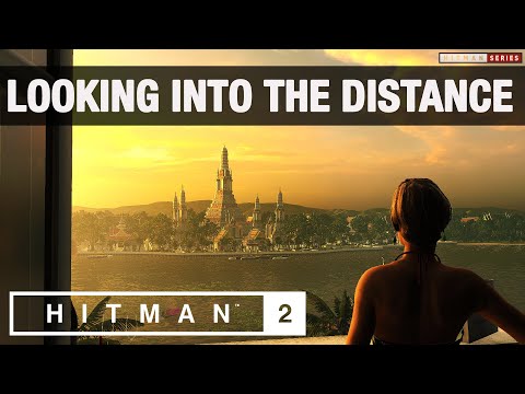 HITMAN 2 Bangkok - "Looking Into The Distance" Challenge (Easter Egg)