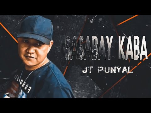 SASABAY KABA  METALBOY x D FLOW x  JC JUAN x THUGSTA x FAITH x JT PUNYAL x BALASADO x AJ SOLIDO x BA