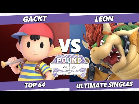 Pound 2022 Top 64 - Gackt (Ness) Vs. LeoN (Bowser) SSBU Smash Ultimate Tournament