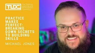 Practice Makes Perfect: Breaking Down Secrets to Building Skills featuring Michael Jones