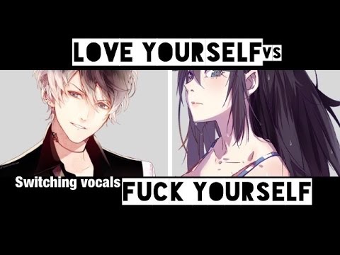 Nightcore - Love yourself vs. Fuck yourself (switching vocals)