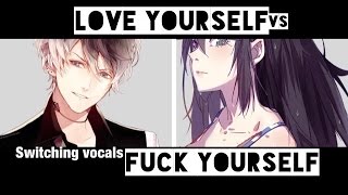Nightcore - Love yourself vs. Fuck yourself (switching vocals)