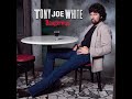 Tony Joe White - Dangerous