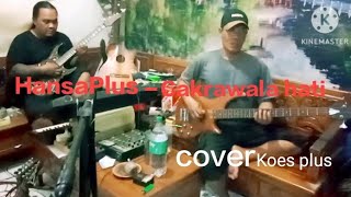 Download lagu HansaPlus - Cakrawala hati (koes plus) mp3