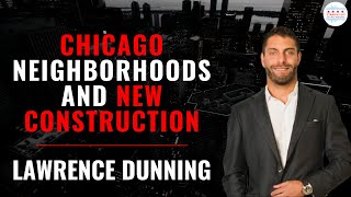 Lawrence Dunning Breaks Down Chicago Neighborhoods and New Construction 3 Flats