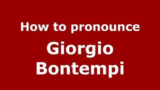 How to pronounce Giorgio Bontempi