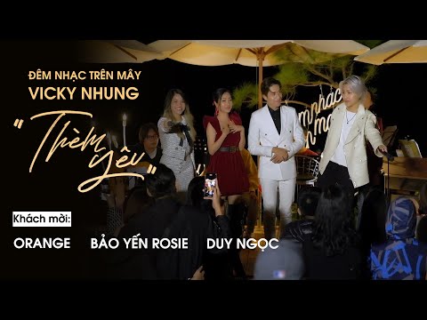 FULL SHOW "THÈM YÊU" - MÂY LANG THANG ĐÀ LẠT (LIVE) | VICKY NHUNG, ORANGE, BẢO YẾN ROSIE, DUY NGỌC