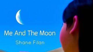 Me And The Moon - Shane Filan