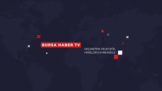 BURSA HABER TV  CANLI YAYIN