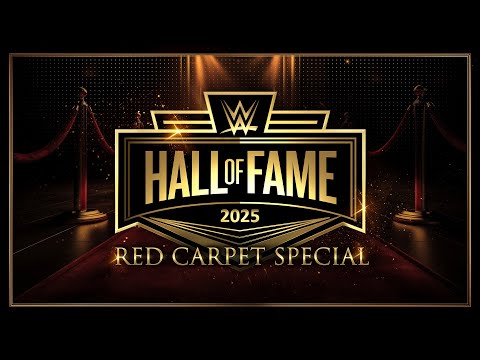 WWE Hall of Fame 2025 Red Carpet Special