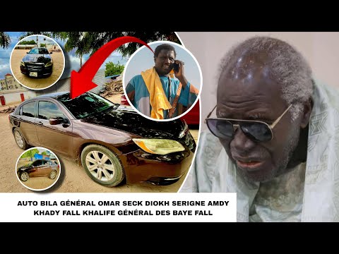 AUTO BILA GÉNÉRAL OMAR SECK DIOKH SERIGNE AMDY KHADY FALL KHALIFE GÉNÉRAL DES BAYE FALL 