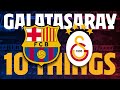 ? 10 THINGS YOU NEED TO KNOW ABOUT GALATASARAY ?