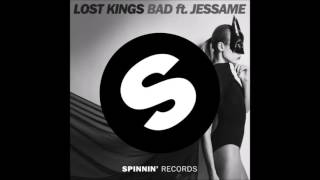 Lost Kings - Bad (feat. Jessame) (Extended Mix)