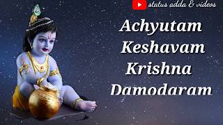 Achyutam keshavam krishna damodaram ||Krishna murari bhajan||bhakti|| Whatsapp status video