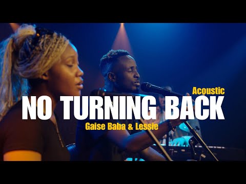 NO TURNING BACK ACOUSTIC (Feat. LESSIE) @GaiseBaba