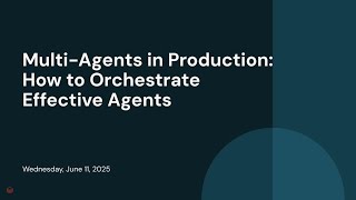 Multi-Agents in Production: How to Orchestrate Effective Agents