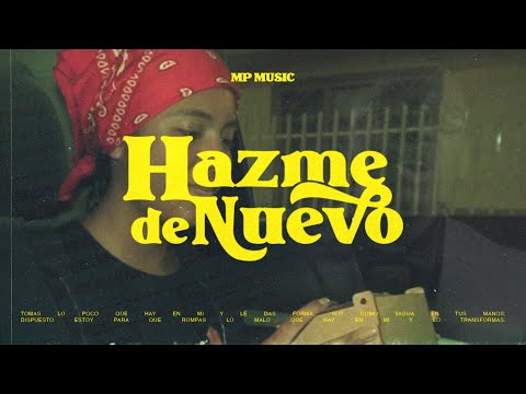 MP Music – Hazme de Nuevo (Official Video)