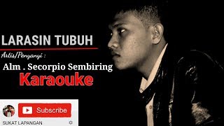 Download lagu LARASIN TUBUH (KARAOUKE LAGU KARO) Artis/Penyanyi : Alm.Secorpio Sembiring mp3