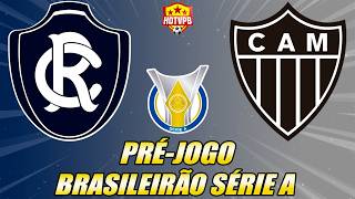PRÉ-JOGO - REMO X ATLÉTICO-MG  CAMPEONATO BRASILEIRO SÉRIE A