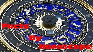 Zodiac Signs Facts By Horoscope Dates....