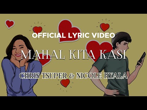Chris Tsuper & Nicole Hyala - Mahal Kita Kasi (Official Lyric Video)